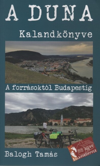 A Duna kalandkönyve - A forrásoktól Budapestig