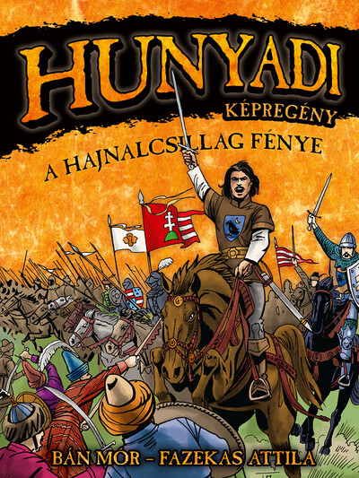 Hunyadi - A Hajnalcsillag fénye - képregény (új kiadás)