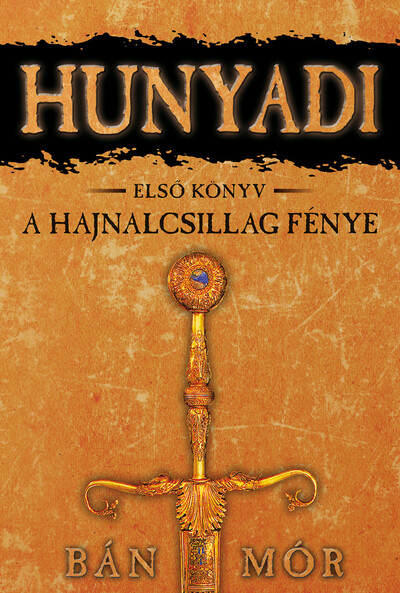 Hunyadi 1. - A hajnalcsillag fénye (16. kiadás)