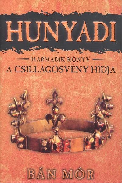 Hunyadi 3. - A csillagösvény hídja