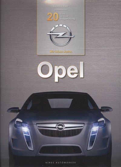 OPEL - 20 ÉVES AZ OPEL MAGYARORSZÁG /HÍRES AUTÓMÁRKÁK