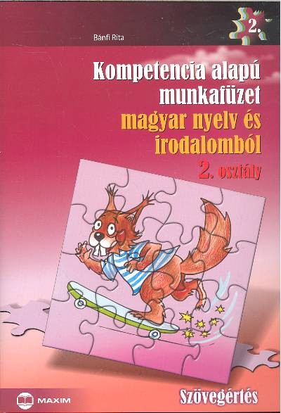 Kompetencia alapú munkafüzet magyar nyelv és irodalomból 2. osztály