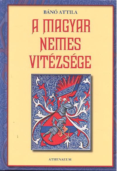 A MAGYAR NEMES VITÉZSÉGE