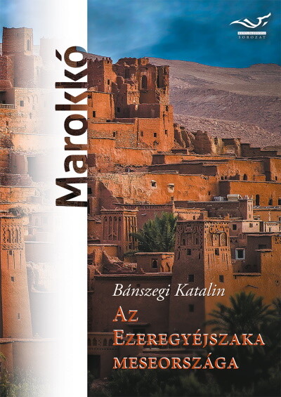 Az Ezeregyéjszaka meseországa - Marokkó