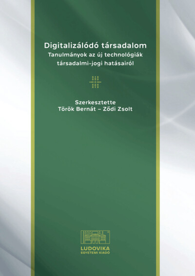Digitalizálódó társadalom - Tanulmányok az új technológiák társadalmi-jogi hatásairól