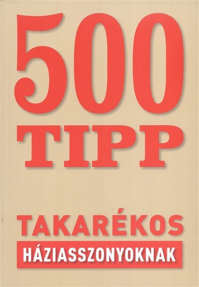 500 tipp takarékos háziasszonyoknak