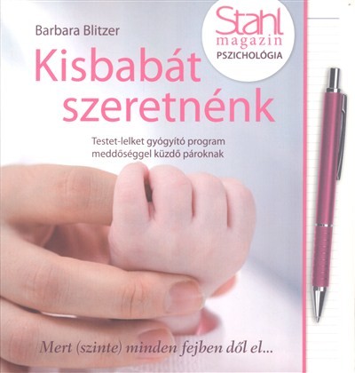 Kisbabát szeretnénk /Testet-lelket gyógyító program meddőséggel küzdő pároknak