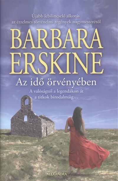 AZ IDŐ ÖRVÉNYÉBEN /A VALÓSÁGTÓL A LEGENDÁKON ÁT A TITKOK BIRODALMÁIG...
