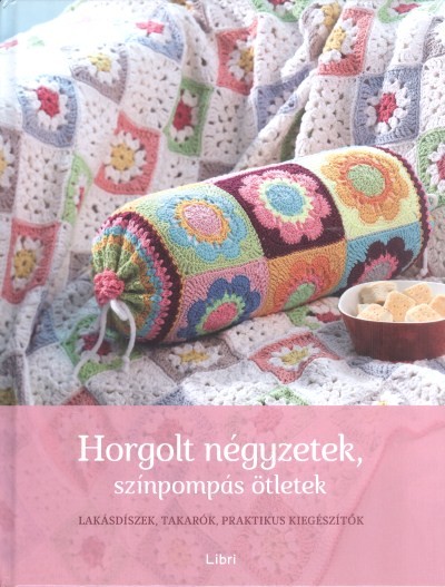 Horgolt négyzetek, színpompás ötletek