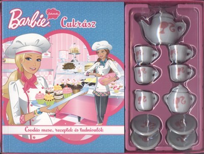 BARBIE: LEHETNÉK CUKRÁSZ /CSODÁS MESE, RECEPTEK ÉS TUDNIVALÓK