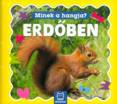 Minek a hangja? - Erdőben