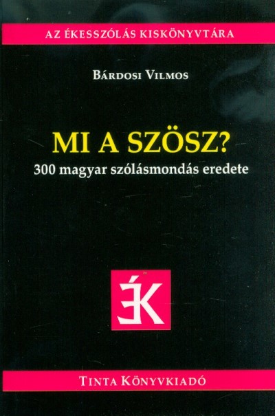 Mi a szösz? - 300 magyar szólásmondás eredete