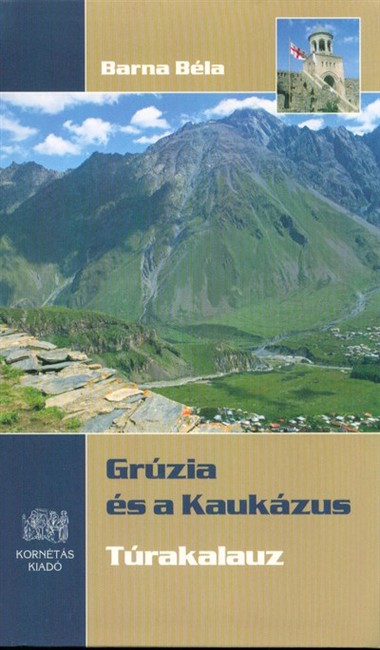 GRÚZIA ÉS A KAUKÁZUS - TÚRAKALAUZ