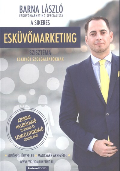 A SIKERES ESKÜVŐMARKETING SZISZTÉMA ESKÜVŐI SZOLGÁLTATÓKNAK