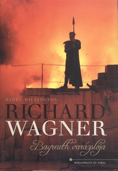 RICHARD WAGNER /BAYREUTH VARÁZSLÓJA