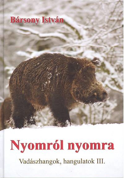 NYOMRÓL NYOMRA /VADÁSZHANGOK, HANGULATOK III.
