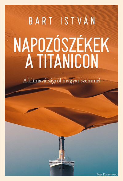 Napozószékek a Titanicon - A klímaválságról magyar szemmel