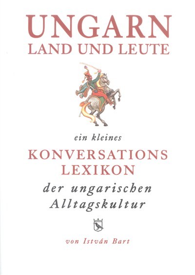 Ungarn land und leute - Magyar-német kulturális szótár