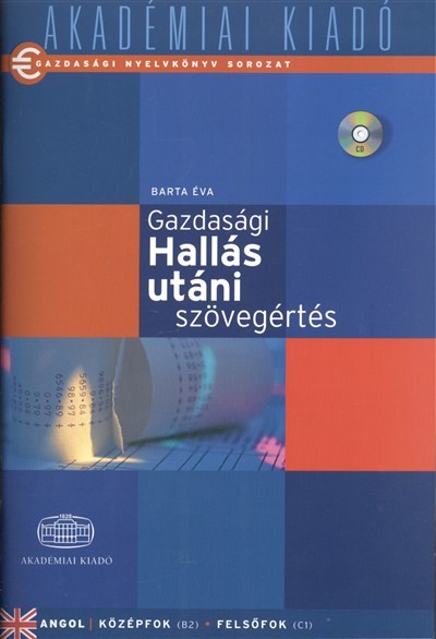 GAZDASÁGI HALLÁS UTÁNI SZÖVEGÉRTÉS /GAZDASÁGI /ANGOL KÖZÉPFOK (B2) FELSŐFOK (C1)