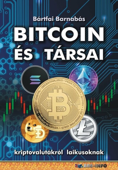 Bitcoin és társai - Kriptovalutákról laikusoknak