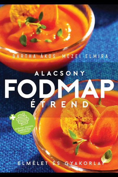 Alacsony FODMAP étrend - Elmélet és gyakorlat