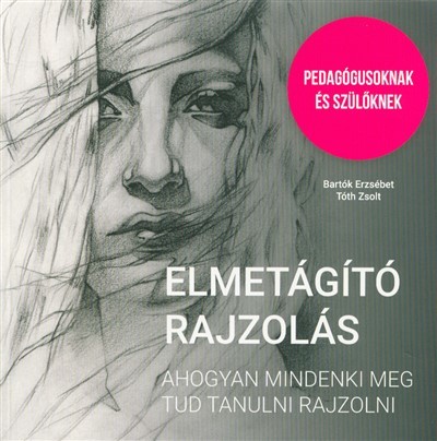 Elmetágító rajzolás /Ahogyan mindenki meg tud tanulni rajzolni