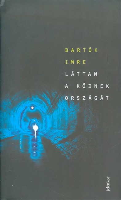 Láttam a ködnek országát