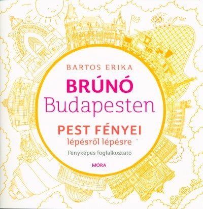 Pest fényei lépésről lépésre - Brúnó Budapesten 4. /Fényképes foglalkoztató