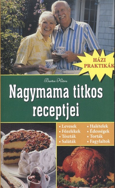 NAGYMAMA TITKOS RECEPTJEI /HÁZI PRAKTIKÁK