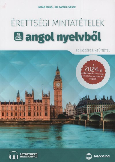 Érettségi mintatételek angol nyelvből (80 középszintű tétel) - online hanganyaggal - 2024-től alkalmazott érettségi