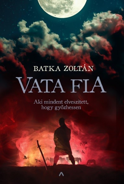 Vata fia - Aki mindent elveszített, hogy győzhessen