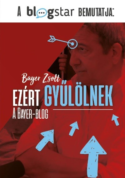 EZÉRT GYŰLÖLNEK /A BAYER-BLOG