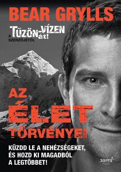 Az élet törvényei /Küzdd le a nehézségeket, és hozd ki magadból a legtöbbet!
