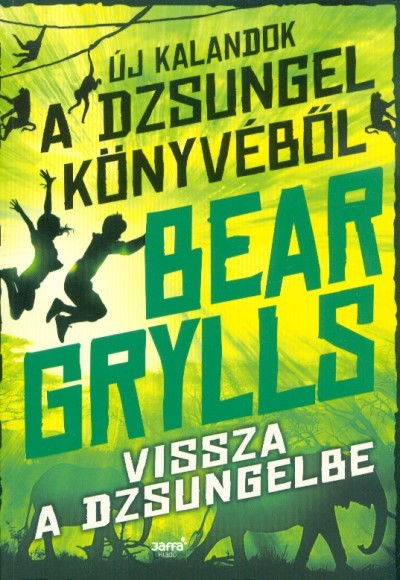 Vissza a dzsungelbe /Új kalandok a dzsungel könyvéből