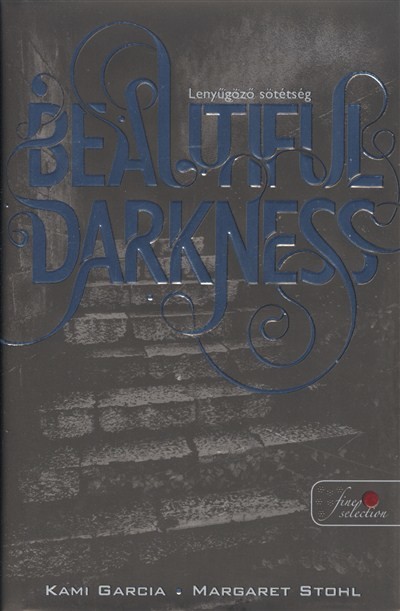 BEAUTIFUL DARKNESS - LENYŰGÖZŐ SÖTÉTSÉG /KEMÉNY