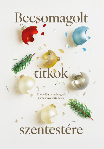 Becsomagolt titkok szentestére - És egyéb szívmelengető karácsonyi történetek §K
