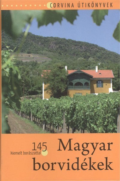 Magyar borvidékek /145 kiemelt borászattal 