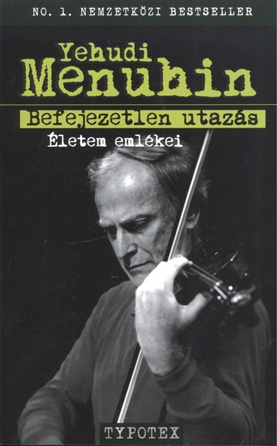 BEFEJEZETLEN UTAZÁS /ÉLETEM EMLÉKEI