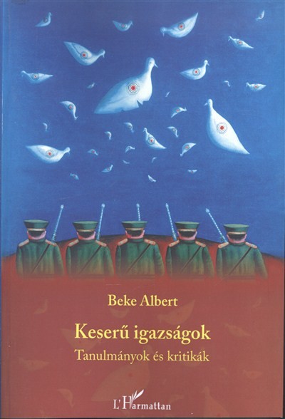 KESERŰ IGAZSÁGOK /TANULMÁNYOK ÉS KRITIKÁK