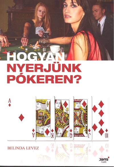 HOGYAN NYERJÜNK PÓKEREN?