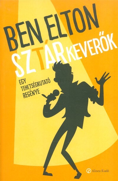 SZTÁRKEVERŐK /EGY TEHETSÉGKUTATÓ REGÉNYE
