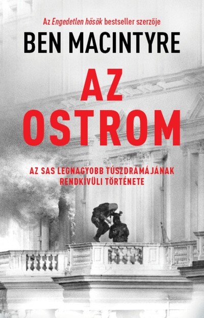 Az ostrom - Az SAS legnagyobb túszdrámájának rendkívüli története