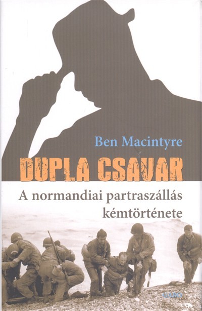 Dupla csavar /A normandiai partraszállás kémtörténete