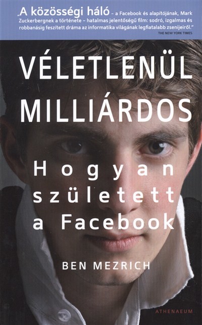 VÉLETLENÜL MILLIÁRDOS /HOGYAN SZÜLETETT A FACEBOOK