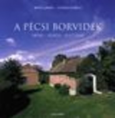 A pécsi borvidék /Népek-borok-kultúrák