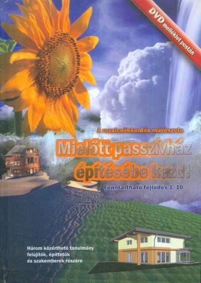MIELŐTT PASSZÍVHÁZ ÉPÍTÉSÉBE KEZD! /FENNTARTHATÓ FEJLŐDÉS 1/10