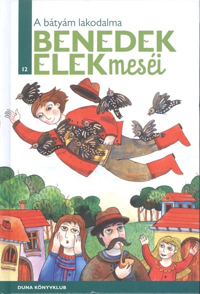 A bátyám lakodalma /Benedek Elek meséi 12.