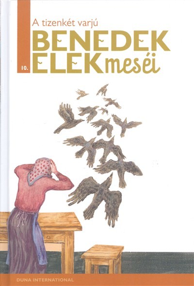 A TIZENKÉT VARJÚ /BENEDEK ELEK MESÉI 10.