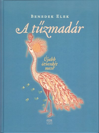 A TŰZMADÁR /ÚJABB ÖTVENKÉT MESE