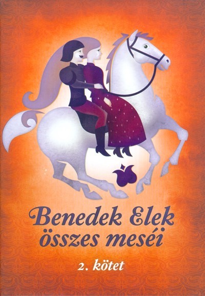 Benedek Elek összes meséi 2.